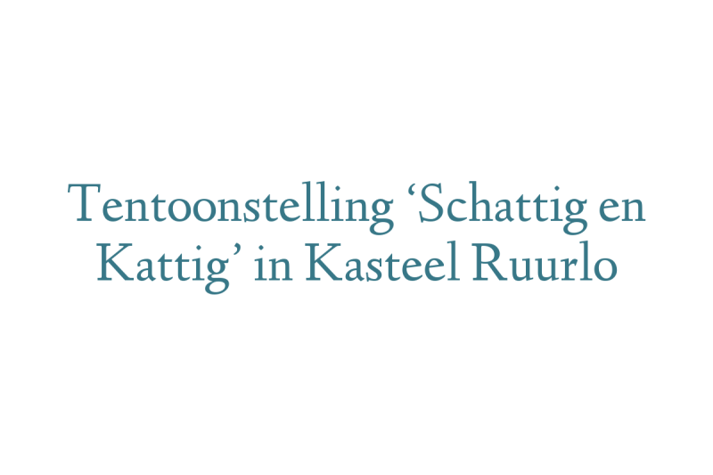 Tentoonstelling ‘Schattig en Kattig’ in Kasteel Ruurlo